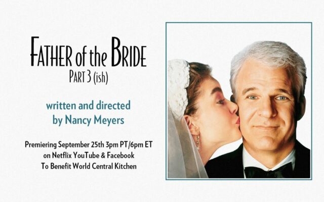 ‘Father of the Bride: Part 3(ish)’ is Here