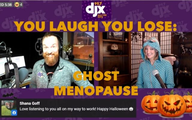 You Laugh You Lose: Ghost Menopause