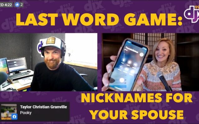 Last Word Game: Nicknames For Your Spouse