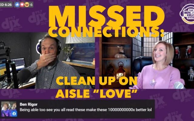 Missed Connections: Clean Up On Aisle “Love”