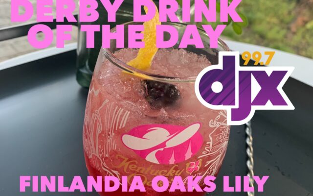 Derby Drink of the Day – Finlandia Oaks Lily