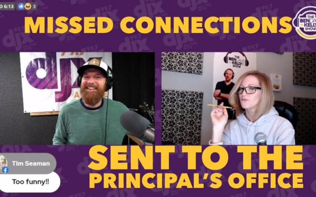 Missed Connections: Sent To The Principal’s Office