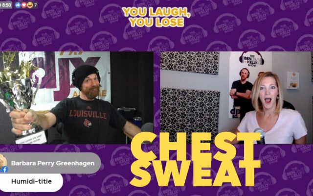 You Laugh You Lose: Chest Sweat