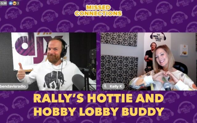 Missed Connections: Rally’s Hottie and Hobby Lobby Buddy
