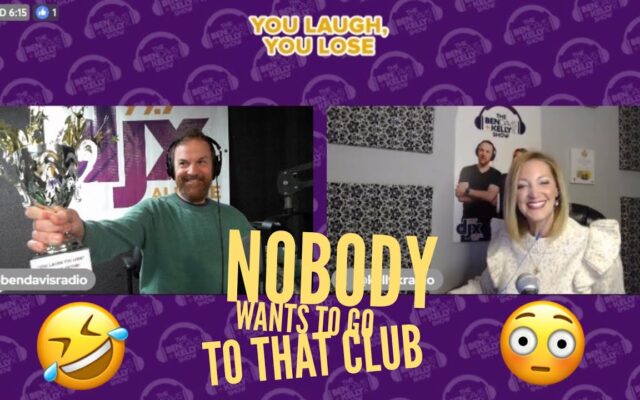 You Laugh You Lose: Nobody Wants To Go To That Club