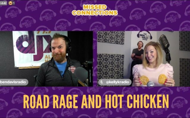 Missed Connections: Road Rage And Hot Chicken