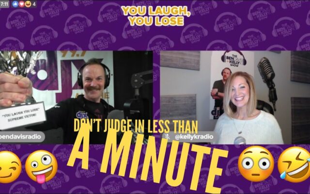 You Laugh You Lose: Don’t Judge In Less Than A Minute