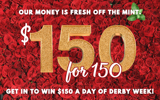 WIN: $150 For Derby 150